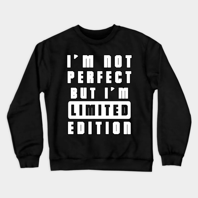 IM NOT PERFECT Crewneck Sweatshirt by hackercyberattackactivity